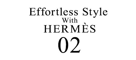 Effortless Style with HERMES 02